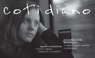 according to the dictionaries: "common, regular, repetitive, commonplace". 