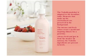 The Tododia packshot is adapted to the breakfast table. Elements that make up the environment are perceived in the background. The intense and lively colors create a joyful and inspiring climate for a good day. Always fresh and just in from the market (in natura), the Tododia ingredients are present in bowls. 