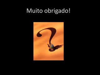 Muito obrigado!
 