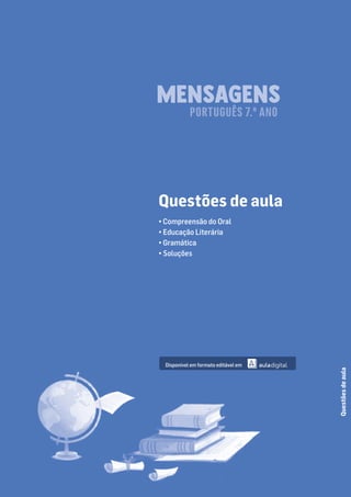 Questões
de
aula
Questões de aula
• Compreensão do Oral
• Educação Literária
• Gramática
• Soluções
PORTUGUÊS 7.º ANO
Disponível em formato editável em
 