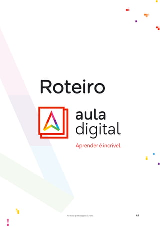 61
© Texto | Mensagens 7.o ano
R
Roteiro
 