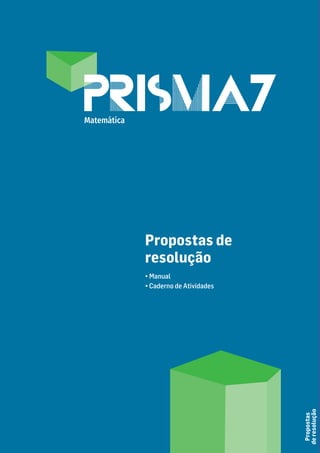 Propostas de
resolução
• Manual
• Caderno de Atividades
Propostas
de
resolução
Matemática
 