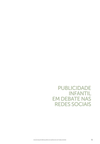 11aSSOCIAÇÃO BRASILEIRA DE AGÊNCIAS DE PUBLICIDADE
PUBLICIDADE
INFANTIL
EM DEBATE NAS
REDES SOCIAIS
 