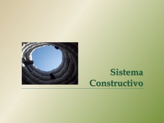 Sistema
Constructivo
 
