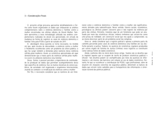 3 – Considerações Finais



    O presente artigo procurou apresentar detalhadamente a for-           meno como a violência doméstica e familiar contra a mulher são significativa-
ma como foram organizados os dados que embasaram as análises              mente afetados pela subnotificação. Nesse sentido, fatores sociais, econômicos,
complementares sobre a violência doméstica e familiar contra a            psicológicos ou afetivos podem concorrer para o não registro da violência por
mulher encontradas nas últimas edições do Dossiê Mulher. Tam-             parte das vítimas. Portanto, tratamos aqui de um fenômeno que pode ser ana-
bém apresentou a nova metodologia utilizada nas análises com-             lisado por meio das estatísticas oficiais, embora tenhamos que encará-las como
plementares realizadas no dossiê ora apresentado, em virtude da           uma proxy da realidade, um constructo social que nos ajuda a compreender, ou
mudança na forma de registrar os casos de violência doméstica e           ao menos descrever, parte de um problema social tão complexo.
familiar, feita pela PCERJ a partir de outubro de 2011.                       Deve-se ainda considerar que o registro policial é apenas a primeira parte do
    A abordagem dessa questão se torna necessária, na medida              caminho percorrido pelos casos de violência doméstica e/ou familiar até seu des-
em que, após séculos de obscuridade, a violência contra a mulher          fecho perante a justiça. Todavia, na ausência de estatísticas regulares produzidas
é finalmente reconhecida como um problema da esfera pública, o            por outros órgãos do Sistema de Justiça Criminal, esses registros se constituem
que faz surgir também a demanda pelos números dessa violência             como valiosas fontes de dados estatísticos.




                                                                                                                                                                Anexos
sofrida pelas mulheres. Assim, as estatísticas apresentadas até aqui          Ainda, conforme dito no início deste breve artigo, “muitos são os desafios que
demonstraram que a maior parte da violência sofrida pelas mulhe-          se impõem àqueles que se ocupam da tarefa de produzir estatísticas públicas e
res ocorre no ambiente doméstico e/ou familiar.                           oficiais”. Tais desafios podem ser exemplificados por meio da ausência de infor-
    Dessa forma, é possível perceber a importância da continuida-         mações e, até mesmo, das barreiras com relação ao uso de dados estatísticos. Por-




                                                                                                                                                               PÁGINA 54
de na produção de dados que permitam acompanhamento desse                 tanto, há que se reconhecer a contribuição da PCERJ, cujos profissionais, além de
tipo específico de violência, face às muitas iniciativas de setores pú-   atuarem em situações concretas da segurança pública, alimentam os bancos de
blicos, da sociedade civil organizada e organismos internacionais,        dados que servem como subsídios para a transparência das informações e orien-
visando ao combate e à erradicação da violência contra a mulher.          tação racional das políticas públicas.
    Por fim, é necessário considerar que os números de um fenô-
 