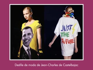 Desfile de moda de Jean-Charles de Castelbajac
 