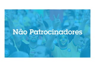 Não Patrocinadores 
 