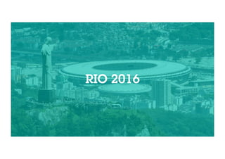 RIO 2016 
 