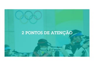 2 PONTOS DE ATENÇÃO 
 