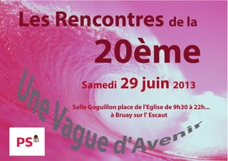 Les Rencontres de la
Samedi 29 juin 2013
Salle Goguillon place de l'Eglise de 9h30 à 22h...
20ème
à Bruay sur l' Escaut
 