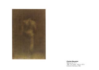 Charles Maussion!
Walking man, Nº 3
1990 - Oil, crayon - 203,0 x 137,0
Collection Sainsbury 1990
 