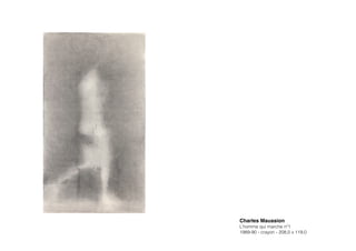 Charles Maussion!
L’homme qui marche nº1
1989-90 - crayon - 208,0 x 119,0
 