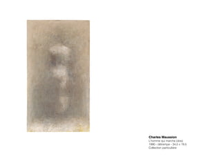Charles Maussion!
L’homme qui marche (dos)
1990 - détrempe - 34,5 x 19,5
Collection particulière
 