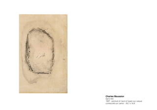 Charles Maussion!
Sans titre
1997 - peinture à l’oeuf et fusain sur calque
contrecollé sur carton - 29,7 x 18,4
 