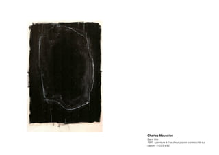 Charles Maussion!
Sans titre
1997 - peinture à l’oeuf sur papier contrecollé sur
carton - 122,5 x 82
 