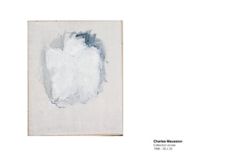 Charles Maussion!
Collection privée
1996 - 30 x 25
 