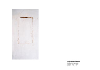 Charles Maussion!
Collection privée
2008 - 163 x 87
 