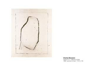 Charles Maussion!
Oiseau Nº 4 - collection privée
1999 - peinture à l’oeuf - 174,5 x 145
 