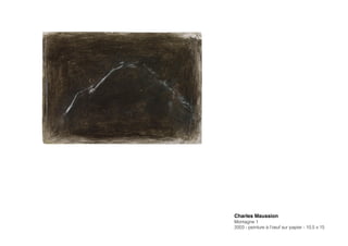 Charles Maussion!
Montagne 1
2003 - peinture à l’oeuf sur papier - 10,5 x 15
 