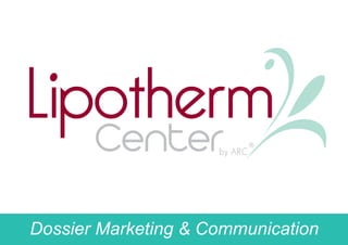 Dossier marketing lipotherm center france