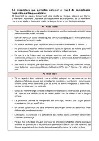 5.3 Descriptors que permeten conèixer el nivell de competència
lingüística en llengua catalana
El document de pautes d’obs...