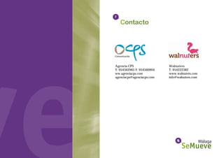 7




Agencia CPS                 Walnuters
T: 954562965 F: 954560904   T: 954222382
ww.agenciacps.com           www.walnuters.com
agenciacps@agenciacps.com   info@walnuters.com
 