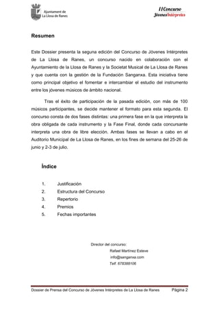 Dossier de Prensa del Concurso de Jóvenes Intérpretes de La Llosa de Ranes Página 2
Resumen
Este Dossier presenta la segun...