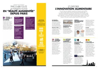 ÉVÉNEMENTS DANS L’ÉVÉNEMENT
PARCOURIR TOUTE
LA PLANÈTE FOOD
EN “RÉALITÉ AUGMENTÉE”
DEPUIS PARIS
LA CUISINE,
OU QUAND LA
GASTRONOMIE
BOUILLONNE D’IDÉES
La cuisine à l’honneur ! Ici,
on parle de la Grande cuisine,
celle des chefs qui inspirent
toute la Planète Food.
Il y a tout d’abord – et tout
simplement – La Cuisine,
avec des démonstrations
quotidiennes de chefs
internationaux, en partenariat
avec Rungis et l’Ecole
FERRANDI, démarche
qui inclut notre restaurant VIP,
dirigé par des chefs étoilés.
Et il y aussi, pour la première fois
cette année, des cours
de cuisine ouverts au public
professionnel du Salon !
SIAL TV  SIAL OFF,
OU QUAND IL EST TEMPS
DE DÉBATTRE
ET DE DÉGUSTER
En conviant sur son plateau,
experts, industriels
et protagonistes prestigieux
à débattre sur l’avenir
de l’alimentation, SIAL TV sert
la réflexion… quand le guide
SIAL OFF et les Stores Tours
permettent à tous les participants
de découvrir les bonnes
adresses de la capitale
et les nouveaux concepts
internationaux.
MADE IN FRANCE,
MADE WITH LOVE
La France tient également
un rôle majeur sur SIAL Paris.
La preuve par les régions qui,
comme en 2016, sont mises
en avant, avec une signalétique
commune “Made in France,
Made with love”. Cette année,
plus de 1 000 entreprises
présentent leurs produits
au public sous cette bannière.
TASTING SQUARE
ET L’OPEN TASTING BAR
Le secteur des boissons
une nouvelle fois à l’honneur
sur le salon avec, tout d’abord,
un espace regroupant toutes
les boissons des exposants
dans le Hall 5C. Une opportunité
de retrouver en un seul lieu tout
ce que les entreprises du salon
présentent ! Autre attraction,
un Open Bar dans le Hall 8
dédié aux boissons de l’Amérique
Latine, du café au jus de fruits,
en passant par la bière
et la tequila. À toute heure,
une boisson typique à découvrir
(une boisson offerte par visiteur
et par jour – l’abus d’alcool
est dangereux pour la santé).
Quoi de mieux, pour prendre un grand bowl d’inspiration, que de flâner
dans les allées de SIAL Paris, à la découverte de nouvelles idées ?
Événement incontournable du SIAL Paris, l’observatoire SIAL Innovation révèle
les produits alimentaires, équipements  services les plus innovants proposés
par les exposants ; ainsi que les résultats des études de nos experts : Kantar TNS,
XTC world innovation et Gira Conseil. Les plus prometteurs d’entre eux se voient
remettre un des très convoités trophées Grands Prix SIAL Innovation.
ET EXPLORER
L’INNOVATION ALIMENTAIRE
#SIALFoodLab
Une salle immersive pour
aborder les thèmes qui
se retrouveront au cœur
de nos préoccupations
alimentaires dans
un horizon pas si lointain,
décrypté par Alim‘Avenir.
#SIALRisingStartup
Un espace qui permet
à une quarantaine
d’entreprises
européennes
en devenir, de participer
à SIAL Paris. De quoi
offrir un vrai tremplin
à des jeunes pousses
qui ne demandent qu’à...
pousser !
Cet espace a été créé
avec la collaboration
d’IDEFI-ECOTROPHELIA
et d’AgroParisTech.
#SIALVRLab
Composé de 4 applications
de réalité virtuelle,
cet espace offre un voyage
futuriste dans le secteur
de l’alimentation, pour
comprendre comment
cette technologie va
révolutionner notre quotidien
alimentaire, au restaurant,
au travail, ou tout simplement
à la maison.
Cet espace a été conçu
en partenariat avec Easycom.
DÉCOUVRIR
LA PLANÈTE FOOD
D’UN FUTUR
PAS SI LOINTAIN,
AVEC FUTURE LAB
Cette année, SIAL Paris a voulu
voir plus loin que l’innovation.
Ou plutôt en amont. L’innovation
au stade du berceau. L’invention...
ou quand les idées n’en sont
encore qu’au stade de l’ébullition !
Future Lab, c’est le labo de la
Planète Food ! Le nouveau centre
névralgique de l’événement qui
vient en écho de SIAL Innovation.
Un espace divisé en 3 zones.
#SIALFUTURELAB,
les thèmes ou les idées
à l’horizon de l’innovation
alimentaire.
Imaginez Future Lab comme
une projection dans le futur !
Vous entrez dans un espace
où rêve et réalité se croisent.
2VISITEURS SUR 3
RECHERCHENT
DES NOUVEAUX
PRODUITS
40ENTREPRISES
EUROPÉENNES
EN DEVENIR
VIENDRONT PRÉSENTER
LEURS CRÉATIONS
Bienvenue
dans la planète Food
de demain !
C’est dans la zone située
à l’entrée du hall 6
que ça se passe.
LES GAGNANTS
SIAL INNOVATION
L’observatoire SIAL innovation
met en avant les 15 grands Prix
par catégories, sélectionnés
par notre jury d’experts parmi
les 2 355 produits présentés
par les exposants, ainsi que plus
de 250 produits de la sélection.
Nouveau en 2018 : l’espace
comprend des écrans tactiles
sur lesquels les visiteurs ont accès
aux résultats des études
mondiales de nos experts,
KANTAR TNS, XTC world
innovation et GIRA Conseil.
Ils pourront également les
récupérer par mail en fonction
de leur sélection préalable.
LES GAGNANTS SIAL
INNOVATION 2017-2018
DU RÉSEAU SIAL
Pour faire le tour du monde
des innovations repérées
sur les salons SIAL, l’espace
World Champions Tour permet
aux visiteurs de découvrir en une
seule fois les produits primés SIAL
Innovation en 2017 et 2018
sur les salons du réseau.
INVENTER LA
RESTAURATION DE DEMAIN,
AVEC LE GRAND PRIX SIAL
RESTAURATION
SIAL Paris 2018, c’est aussi
la troisième édition du Grand Prix
SIAL Restauration, où plus
de 500 produits seront en lice...
des produits qui révolutionneront
bientôt la restauration ; validé
par le parrain Yannick Alléno
et regroupés dans un parcours
de visite restauration.
L’ALTER’NATIVE
FOOD SECTOR,
OU QUAND
L’ALIMENTATION
REVISITE SES BASIQUES
L’alternative food, c’est
une mini-révolution qui, l’air
de rien, revisite le contenu
de notre assiette et réinvente
la façon de nous alimenter.
Au menu, une alimentation
plus saine, plus respectueuse
de la nature et du bien-être
animal ! L’Alter’Native Food Sector,
c’est un salon dans le salon…
et de multiples événements.
À commencer par un espace
accueillant de nombreux
exposants de la planète
Alternative Food ; grâce
à son forum dédié, les acteurs
de la distribution et
de la restauration, mais aussi
les industriels, pourront échanger
ensemble et découvrir tout
ce que l’Alternative Food
peut leur apporter. L’Alter’Native
Food Forum prévoit également
des visites guidées bilingues
du secteur sur deux angles :
ingrédients alternatifs (avec
les experts de NutriMarketing)
et santé (avec les experts
d’Atlantic Santé).
Appartenant au cercle très fermé
des plus grands chefs de cuisine
du monde, Yannick Alléno,
enthousiaste et enthousiasmant,
consacre sa vie à sa passion
et revendique une cuisine
française à la fois forte, riche
de son patrimoine et ambitieuse
dans ses créations.
LES SOFIS
Ne manquez pas les gagnants
de la dernière édition du prix
“Specialty Food” ! Les prix “sofi”
récompensent les meilleurs
produits américains, décernés
par Specialty Food tous les ans.
Découvrez les gagnants des prix
sofi sur l’observatoire SIAL
innovation à l’entrée du Hall 6.
La reproduction du contenu de tout ou partie de ce document est réservée à la presse et rigoureusement soumise à copyright. XTC world innovation, KANTAR TNS et GIRA CONSEIL pour SIAL 2018.28 29
 