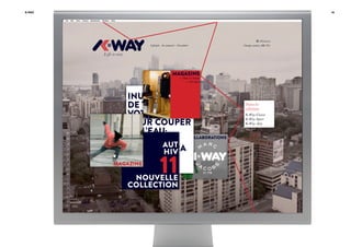 K-Way

“Libre comme l’eau”

Identité & concept

14

14/06/2011

Aléatoire
Lifestyle - Se connecter - Newsletter

Change country (BE/Fr)

Life is easy

MAGASINS

— Dans le monde
— En ligne

PHILOSOPHIE

INUTILE
DE TIRER
VOTRE ÉPÉE
POUR COUPER
DE L’EAU;

l’eau

AUT
CONTINUERA
HIV
TOUJOURS
MAGAZINE
À COULER.
Li Po

Toutes les
collections
K-Way Classic
K-Way Sport
K-Way Arty

COLLABORATIONS

11

NOUVELLE
COLLECTION

À propos - Nous contacter - Plan du site - Se connecter

Copyright © 2011 K-Way

 