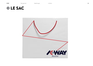 K-Way

3	

“Libre comme l’eau”

Identité & concept

14/06/2011

LE sac

Baseline

22

 