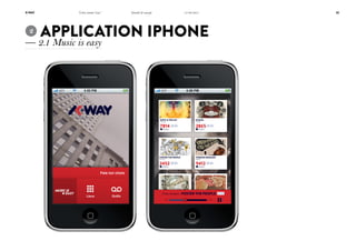 K-Way

2	

“Libre comme l’eau”

Identité & concept

14/06/2011

Application Iphone

— 2.1 Music is easy

32

 