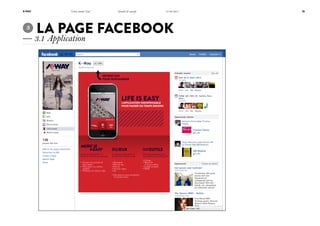 K-Way

3	

“Libre comme l’eau”

Identité & concept

14/06/2011

La page facebook

— 3.1 Application

35

 