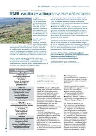 La ressource : identification, fonctionnement, mobilisation
                                              >Changements globaux et ressources en eau


                                              SICMED : évolution des anthropo-écosystèmes méditerranéens
                                                                                          La région                    Il est une des sept composantes du chantier méditerranéen
                                                       Paysage cultivé en Tunisie.
                                                                                          méditerranéenne est          Mistrals (Mediterranean Integrated STudies at Regional And Local
                                                                                          l’un des points focaux       Scales) et développe durant une décennie une recherche
                                                                                          du changement global.        pluridisciplinaire sur les mécanismes biophysiques, techniques et
                                                                                          Elle évolue rapidement       sociaux avec une triple mission :
                                                                                          sous l'effet de fortes        identifier et analyser les verrous scientifiques à la prévision
                                                                                          pressions climatiques et     de l’évolution des processus bio-hydro-géo-chimiques sous les
                                                                                          anthropiques alors que       contraintes anthropiques et climatiques actuelles et futures ;
                                                                                          les ressources produites      déterminer et lever les verrous scientifiques et techniques
                                                                                          ne suffisent déjà plus aux   permettant une gestion raisonnée des systèmes étudiés ;
                                                                                          besoins des populations.      transmettre les connaissances acquises aux décideurs et aux
                                                                                                                       gestionnaires privés et publics.
                                                                                          L’actuelle exploitation
                                                                                          intense des                  Actuellement soutenu financièrement par l’Irstea, le CNRS-INSU,
                                                                                          ressources accroît les       l’Inra et l’IRD, le programme SICMED est fondé sur un vaste
                                                                              © R. Calvez vulnérabilités sociales et   partenariat multilatéral impliquant des institutions scientifiques et
                                              environnementales et induit des tensions fortes sur les cycles           des acteurs représentatifs des pays riverains de la Méditerranée,
                                              hydrologiques et biogéochimiques. Les situations critiques et            mais aussi des autres pays impliqués dans la recherche et le
                                              les conflits d’usages se multiplient. La recherche de nouveaux           développement de l'espace méditerranéen.
                                              modes de développement durable passe par une connaissance
                                              plus approfondie des facteurs de dégradation, de résilience, de          Contacts : Christian Leduc, christian.leduc@ird.fr
                                              flexibilité et de réhabilitation des anthropo-écosystèmes (AES).         Jean-Claude Menaut, jean-claude.menaut@cesbio.cnes.fr
                                                                                                                       Marc Voltz, marc.voltz@supagro.inra.fr
                                              Dans ce contexte, le programme SICMED « Surfaces et                      & Maxime Thibon, maxime.thibon@ird.fr
                                              Interfaces Continentales en MEDiterranée » mène des activités
                                              de recherche, de formation et de transfert dédiées à la                  Pour plus d’informations sur SICMED : www.sicmed.net
                                                                                                                       Pour plus d’informations sur Mistrals : www.mistrals-home.org
                                              compréhension de l’évolution des AES méditerranéens ruraux et
                                              périurbains sous la pression du changement global.


                                                   Autres équipes
                                              concernées par ce thème
                                                        UMR ESPACE-DEV
                                                   Espace pour le développement                 Transferts de masse                                  les changements
                                                                                                                                                    environnementaux et climatiques à
                                                          (IRD, UM2, UAG, UR)
                                                             60 scientifiques
                                                                                                et d’énergie dans les                               fort impact anthropique (évolution
                                                     Directeur : Frédéric Huynh                 aquifères poreux,                                   du trait de côte et intrusions salées
                                                       frederic.huynh@ird.fr                                                                        littorales).
                                                         www.espace-dev.fr                      fracturés et karstiques
                                                           Présentation page 47
                                                                                                                                                    L’unité comprend cinq équipes
                                                              UMR G-EAU                         L’UMR GM : Géosciences Montpellier                  pluridisciplinaires organisées autour
                                                  Gestion de l’Eau, Acteurs, Usages             (CNRS, UM2) développe une approche                  de trois axes scientifiques :
                                                   (AgroParisTech, Irstea, Ciheam-IAMM,         globale de la dynamique terrestre                    Géodynamique (équipes
                                                     Cirad, IRD, Montpellier SupAgro)           et de ses manifestations de surface,                « Dynamique de la lithosphère »
                                                              75 scientifiques
                                                                                                prenant en compte les couplages                     et « Manteau & Interfaces ») ;
                                                      Directeur : Patrice Garin
                                                       patrice.garin@irstea.fr                  entre les différentes enveloppes, dont               Réservoirs (équipes « Bassins »
                                                             www.g-eau.net                      l’hydrosphère. L’objectif est d’améliorer            et « Transferts en milieux poreux ») ;
                                                           Présentation page 40                la compréhension des processus                       Risques (équipe « Risques »).
                                                                UMR ITAP                        dynamiques (sensu lato) aux différentes
                                                 Information - Technologie - Analyse            échelles, en interaction avec des                   Les thèmes de recherche sur
                                               environnementale - Procédés agricoles            attentes sociétales telles que :                    l’eau sont portés par les équipes
                                                       (Irstea, Montpellier SupAgro)             l’approvisionnement en ressources                 « Transferts en milieux poreux »
                                                              40 scientifiques                  non énergétiques (minérales et                      et « Risques ». Ils concernent la
Ressources en eau : préservation et gestion




                                                        Directeur :Tewfik Sari                  hydriques) ;                                        caractérisation et la modélisation
                                                         tewfik.sari@irstea.fr                   les choix énergétiques pour                       des transferts de masse et d’énergie
                                                           www.irtsea.fr/itap
                                                           Présentation page 28
                                                                                                l’avenir, qu’il s’agisse de prolonger les           dans les aquifères poreux, fracturés
                                                                                                réserves carbonées ou de développer                 et karstiques. Les principaux défis
                                                              UMR TETIS                         de nouvelles filières énergétiques                  scientifiques sont liés à la mesure
                                              Territoires, Environnement,Télédétection
                                                                                                (hydrogène naturel, géothermie…) ;                  de ces transferts in situ et à la prise
                                                        et Information Spatiale
                                                        (AgroParisTech, Cirad, Irstea)
                                                                                                 le stockage et le confinement des                 en compte des hétérogénéités qui
                                                              70 scientifiques                  déchets (aval du cycle nucléaire, CO2,              les contrôlent à toutes les échelles.
                                                  Directeur : Jean-Philippe Tonneau             déchets miniers…) ;                                 Ils intègrent quatre axes de R&D
                                                    jean-philippe.tonneau@cirad.fr               les risques naturels (tremblements                portant sur le développement (1)
10
                                                      http://tetis.teledetection.fr             de terre, tsunamis, risques gravitaires,            de sites instrumentés (Majorque,
                                                           Présentation page 46                inondations…) ;                                     Maguelone, Roussillon, Larzac,
 