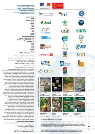 Cette publication a été réalisée
                                  avec le soutien de l’état et de la
                                  Région Languedoc-Roussillon.
                                   Les organismes membres et
                          partenaires d’Agropolis International
                                     impliqués dans ce dossier

                                                AgroParisTech
                                                          BRGM
                                               Ciheam-IAMM
                                                           Cirad
                                                         CGIAR
                                                          CNRS
                                                            EMA
                                                        ENSCM
                                                             Inra
                                                             IRD                                                                                                                           enscm
                                                                                                                                                                                           CHIMIE Montpellier
                                                           Irstea
                                                         ISTOM
                                           Montpellier SupAgro
                                     Pôle de compétitivité EAU
                                  Pôle de compétitivité Risques
                                                 Transferts LR
                                                          UAPV
                                                            UM1
                                                            UM2
                                                            UM3
                                                       UNîmes
                                                          UPVD
                                      VERSeau Développement

                          Directeur de la publication : Bernard Hubert

             Coordinateur scientifique : Thierry Rieu (AgroParisTech)

             Coordinateurs Agropolis International et iconographie :
                                                                                                                                                                                                   ARTS, LETTRES, LANGUES,
                              Mélanie Broin, Paul Luu, Michel Soulié                                                                                                                               SCIENCES HUMAINES ET
                                                                                                                                                                                                   SOCIALES


                            Rédaction scientifique : Isabelle Amsallem
                                               (Agropolis Productions)

                             Communication : Nathalie Villeméjeanne

              Ont participé à ce numéro : Karine Alary, Patrick Andrieux,
Martine Antona, Sandra Ardoin-Bardin, Nicolas Arnaud, Marc Audibert,
Pierre-Alain Ayral, Daniel Babre, Jean-Stéphane Bailly, Pierre Balzergue,
   Dominique Basty, Christelle Batiot-Guilhe, Véronique Bellon-Maurel,
    Nicolas Bernet, Jean-Louis Bodinier, Fabien Boulier, Sami Bouoarfa,
     François Brelle, Stéphan Brosillon, Denis Brouillet, Alexandre Brun,
      Roger Calvez, Corinne Casiot, Philippe Cattan, Emmanuelle Celier,
                                                                             Quatorze dossiers parus dans la même collection dont :




  Flavie Cernesson, Zohra Lili Chabaane, Isabelle Chaffaut, Kostantinos
           Chalikakis, Cédric Champollion, Jean Chéry, Pierre Chevallier,
       James Clarkes, Jean-Michel Clerc, Simon Cook, Geneviève Cortès,
    Charles Danquigny, William's Daré, Aurélia Decherf, André Deratini,
Benoît Dewandel, Liliana Di Pietro, David Dorchies, Christian Drakidès,
                 Laurent Durieux, Michel Dutang, Christophe Emblanch,
          Katrin Erdlenbruch, Jean-Christophe Fabre, Jean-Antoine Faby,
    Hélène Fenet, Naziano Filizola, Perrine Fleury, Sébastien Fonbonne,
         Odile Fossati, Jochen Froebrich, Patrice Garin, Stéphane Ghiotti,
 Bernard Godelle, Catherine Gonzalez, Philippe Gouze, Alain Grasmick,
                                                                                                                                      Octobre 2007                 Décembre 2008                 Juin 2009                     Février 2010
  Frédéric Grelot, Olivier Grünberger, Jérôme Hamelin, Cécile Hérivaux,
                                                                                                                                      68 pages                     68 pages                      52 pages                      68 pages
    Marina Héry, Frédéric Huynh, Frédéric Jacob, Anne Johannet, Hervé                                                                 Français et Anglais          Français et Anglais           Français et Anglais           Français et Anglais
               Jourde, Pascal Kosuth, Laure Kuhfuss, Philippe Lagacherie,
          Nathalie Lalande, Serge Lallemand, Lucile Lallié, Francis Laloë,
                Patrick Le Goulven, Christian Leduc, Véronique Leonardi,
            Xavier Litrico, Miguel Lopez-Ferber, Gil Mahé, Vincent Marc,
     Jean-Christophe Maréchal, Gilles Massardier, Jean-Claude Menaut,
      Philippe Miele, Chantal Miralles, Marie Mojaisky, Jérôme Molénat,
Roger Moussa, Philippe Obert, Kenji Osé, Charles Perrin, Séverin Pistre,
             Yannick Ponton, Jean-Christophe Pouget, Raphaëlle Preget,
       Laurent Prévot, Christian Puech, Damien Raclot, Christine Recalt,
                                                                                                                                                                                                                                                               Ressources en eau : préservation et gestion




       Pierre Renault, Hélène Rey-Valette, Thierry Rieu, Guillaume Riou,
 Véronique Rousseau, Emmanuel Roux, Philippe Roux, Denis Ruelland,
   Stéphane Ruy, Nathalie Saint-Geours, Jean-Michel Salles, Tewfik Sari,
           Sophie Sauvagnargues, Michel Seranne, Éric Servat, Tom Soo,                                                                Février 2010                 Juin 2010                     Juillet 2010                  Octobre 2010
         Raphael Soubeyran, Jean-Philippe Steyer, Wanderli Pedro Tadei,                                                               28 pages                     48 pages                      68 pages                      84 pages
                                                                                                                                      Français et Anglais          Français et Anglais           Français et Anglais           Français et Anglais
Maxime Thibon, Sophie Thoyer, Bruno Tisseyre, Jean-Philippe Tonneau,
     Marie-George Tournoud, Jean-Philippe Venot, Michael Victor, Alain
   Vidal, Yunona Videnina, Marc Vinches, Charlotte Vinchon, Marc Voltz                                                                Les dossiers d’Agropolis International
                                 Remerciements pour l’iconographie :                                                                  La série des « dossiers d’Agropolis International » est une des productions d’Agropolis International dans le cadre de
     la photothèque Indigo de l'IRD et tous les contributeurs au dossier                                                              sa mission de promotion des compétences de la communauté scientifique. Chacun de ces dossiers est consacré à
                                                                                                                                      une grande thématique scientifique. On peut y trouver une présentation synthétique et facile à consulter de
                             Conception, mise en page et infographie :                                                                tous les laboratoires, équipes et unités de recherche présents dans l’ensemble des établissements d’Agropolis
                                  Olivier Piau (Agropolis Productions)                                                                International et travaillant sur la thématique concernée.                                                                 71
                                         info@agropolis-productions.fr
                                                                                                                                      L’objectif de cette série est de permettre à nos différents partenaires d’avoir une meilleure lecture et une
                          Impression : Les Petites Affiches (Montpellier)                                                             meilleure connaissance des compétences et du potentiel présents dans notre communauté mais aussi de
                           ISSN : 1628-4240 • Dépot légal : Février 2012                                                              faciliter les contacts pour le développement d’échanges et de coopérations scientifiques et techniques.
 
