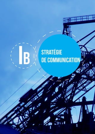 IB   STRATÉGIE
     DE COMMUNICATION
 