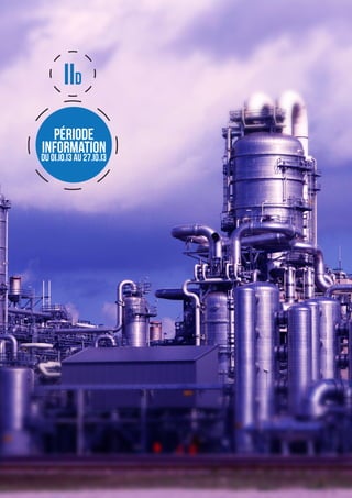 IId
  PÉRIODE
INFORMATION
DU 0I.I0.I3 AU 27.I0.I3
 