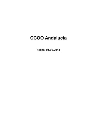 CCOO Andalucía

  Fecha: 01.02.2013
 