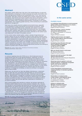 Abstract
Soil organic carbon (SOC) has a key role in the overall behaviour of soils and
agroecosystems. Increasing its content enhances soil quality and fertility, thus
improving agricultural resilience and sustainability and, in turn, food security
of societies. Soils also contain the largest pool of carbon interacting with the
atmosphere. Agricultural and forestry systems that reduce atmospheric carbon
concentrations by sequestering this carbon in biomass and in soil organic
matter are carbon sinks. Combating desertification contributes to soil carbon
sequestration, thus mitigating global warming, while contributing to sustainable
agricultural management.
Soils have only recently become a global environmental issue, especially
in the framework of three international environmental conventions. These
conventions have interrelated issues, especially with respect to dryland
regions—desertification, climate change and biodiversity loss. Few tangible
policies have, however, been drawn up concerning carbon in dryland regions.
The impact of agricultural, pastoral and forestry activities on the carbon cycle
need especially to be taken into greater account.
In the current carbon market system, carbon volumes of agricultural and
forestry sectors are low as compared to those of other sectors (industry, etc.).
Moreover, these markets do not fully recognize all activities that are conducive
to carbon sequestration in agricultural soils, particularly in drylands. Carbon
markets have so far been focused on checking amounts of carbon sequestered,
whereas it would be much easier, and verifiable, to directly promote recognized
‘carbon sequestering’ practices. Such a market could provide much more
efficient operational leverage for modifying agricultural practices and setting up
systems to protect soils in dryland regions.
Keywords: Soil, carbon, organic matter, international environmental conventions,
combating desertification, carbon market
Résumé
Le carbone organique des sols (COS) joue un rôle fondamental dans le
comportement des sols et des agroécosystèmes. Augmenter sa teneur
améliore la qualité et la fertilité des sols contribuant à la résilience et à la
durabilité de l’agriculture et, donc, à la sécurité alimentaire des sociétés.
De plus, les sols représentent le plus grand réservoir de carbone en interaction
avec l’atmosphère. Les systèmes agricoles et forestiers qui réduisent les
concentrations en carbone atmosphérique en le piégeant dans les biomasses
et dans la matière organique du sol, sont des puits de carbone. La lutte contre
la désertification permet de séquestrer du carbone dans les sols et donc
d’atténuer le changement climatique, en plus de contribuer à une gestion
agronomique durable.
Depuis peu, les sols sont au cœur des débats internationaux, notamment
dans le cadre des trois conventions internationales sur l’environnement.
Elles ont des préoccupations liées entre elles, notamment dans les régions
sèches : désertification, changement climatique et perte de biodiversité.
Pourtant, des politiques concrètes concernant le carbone dans ces régions
peinent à se mettre en place. Il manque notamment une meilleure prise en
compte de l’impact des activités agricoles, pastorales et forestières sur
le cycle du carbone.
Dans l’actuel système des marchés du carbone, les secteurs agricoles et
forestiers restent faibles face aux autres secteurs (industrie, etc.). De plus,
ces marchés ne reconnaissent pas pleinement les activités qui favorisent la
séquestration de carbone dans les sols agricoles, notamment dans les zones
sèches. Les marchés se sont jusqu’à présent focalisés sur la vérification de
la quantité de carbone séquestrée, alors qu’il serait beaucoup plus simple
et vérifiable de promouvoir directement des pratiques reconnues comme
« séquestrantes ». Un tel marché pourrait constituer un levier opérationnel
beaucoup plus efficace pour modifier les pratiques agricoles et mettre en
place une protection des sols des régions sèches.
Mots clés : Sol, carbone, matière organique, conventions internationales sur l’environnement,
lutte contre la désertification, marché carbone
In the same series
Available issues
Is combating desertification an environmental
global public good? Elements of an answer…
(M. Requier-Desjardins & P. Caron)
English & French versions
Remote sensing, a tool to monitor
and assess desertification
(G. Begni, R. Escadafal, D. Fontannaz
& A.-T. Nguyen)
English & French versions
Fighting wind erosion one aspect
of the combat against desertification
(M. Mainguet & F. Dumay)
English & French versions
Combating desertification through
direct seeding mulch-based
cropping systems (DMC)
(M. Raunet & K. Naudin)
English & French versions
Why we should invest in arid areas
(M. Requier-Desjardins)
English & French versions
Science and civil society in the fight
against desertification
(M. Bied-Charreton & M. Requier-Desjardins)
English & French versions
Restoring natural capital in arid and
semiarid regions. Combining ecosystem
health with human wellbeing
(M. Lacombe & J. Aronson)
English & French versions
A land degradation assessment and
mapping method. A standard guideline
proposal
(P. Brabant)
English & French versions
Pastoralism in dryland areas.
A case study in sub-Saharan Africa
(B. Toutain, A. Marty, A. Bourgeot,
A. Ickowicz & P. Lhoste)
English & French versions
Carbon in dryland soils.
Multiple essential functions
(M. Bernoux & T. Chevallier)
English & French versions
 