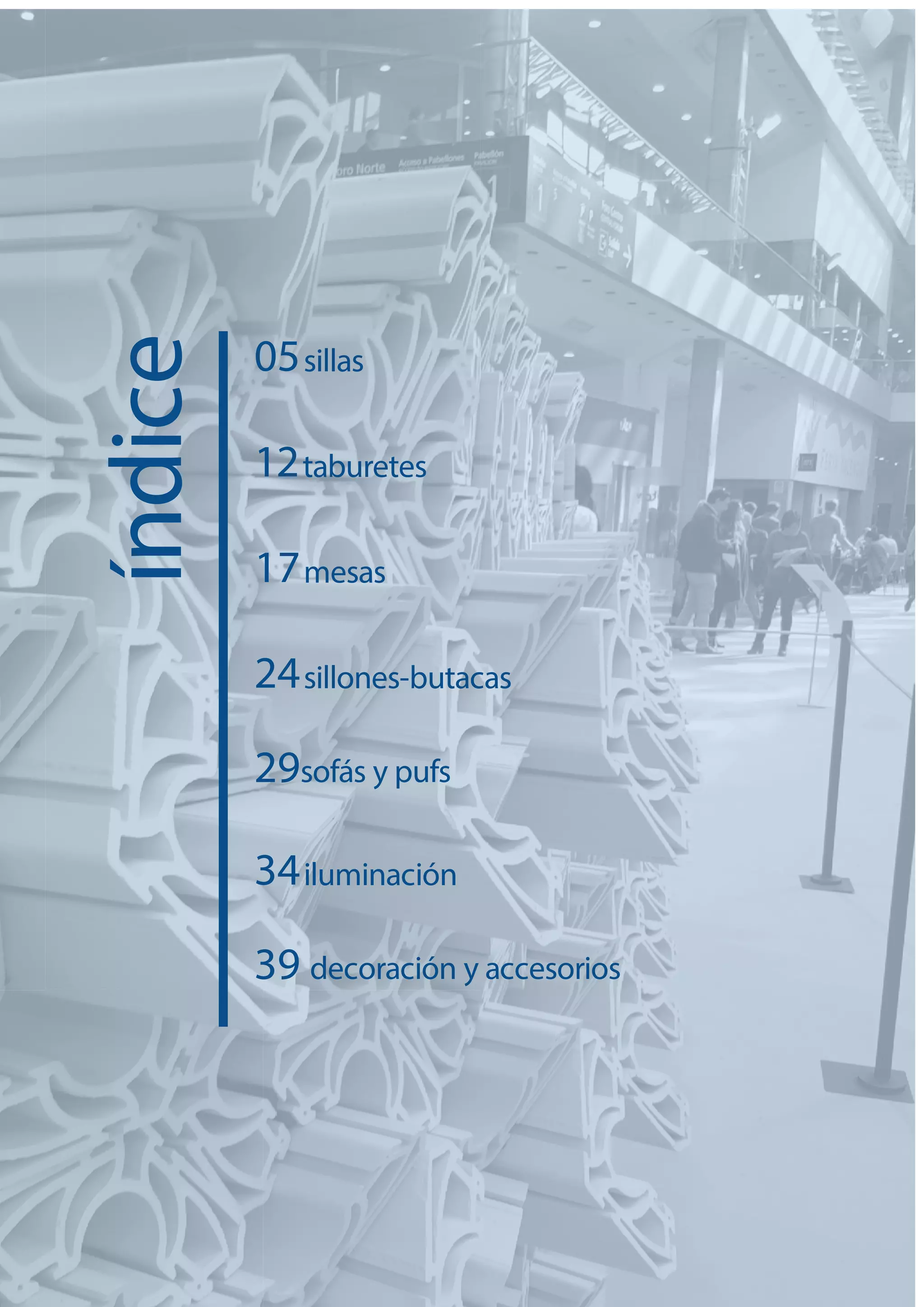 índice
05sillas
12taburetes
17mesas
24sillones-butacas
29sofás y pufs
34iluminación
39 decoración y accesorios
 