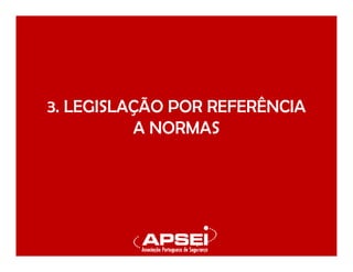3. LEGISLAÇÃO POR REFERÊNCIA
A NORMAS
 