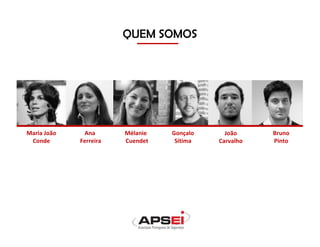 QUEM SOMOS
Maria João
Conde
Mélanie
Cuendet
Bruno
Pinto
Gonçalo
Sítima
Ana
Ferreira
João
Carvalho
 