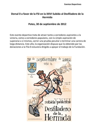 Dorsal 0 a favor de la FSI en la XXVI Subida al Desfiladero de la
Hermida
Potes, 30 de septiembre de 2012
Eventos Deportiv...