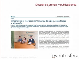Dossier de prensa y publicaciones
eventosfera - Henao 13 Planta 4 (48009 Bilbao) Tel.: 94 661 20 70
 