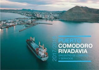 PUERTO
COMODORO
RIVADAVIA
EPICENTRO DE LOGÍSTICA
Y SERVICIOS
2017/2018
1
 