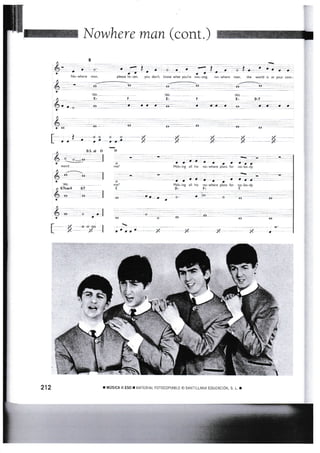 ffi l§owltere man (cont.)
-r..t-!-.r!.¡''l-..taao
yor dor't know wlr¡t yor're rr:-srn¡. nc-where mi4, rhe world is ¡t yorr com-
.. -- -:- ---()o()()
{'
¿
B
"^r:.r'r-ltoo
No- where m¡n, ple¡se i,s- te¡,
.>.-.._-
1>o
lAh lAh
¡E-FE-
I
t). , -, tr . . . . <t-
ñ
/ÍA
Y., () () ()
( | :.::, ,r * /
L ..' o .o -..o 7
^
D.5. al (t -{,
?-,/
mand. mel
I
-
/^ .' i, I -(, I
l,trlr
E. D-7
a ar a () lr a a
Mrl<- irrg ail i:is nc- vvhere pi;ns lor no- bo- iy.
.trro..t;r--
l'1:'.- ,.¡ a.l l..s ro- whe, c pi:.r's fo, ',c . i¡o- iy
D-"F-c
//.
tAt.
¡ G7su4 G7
(" () {)
I
J-.
| _, ,/ 1+1x,
t /- /.
.)
mel
c
lo e a - a '' '
:Y)
o<)()
I
't>¡:oclar't{)
212 r MÚSICA II ESO T MATERIAL FOÍOCOPIABLE O SANTILLAA]A EDUCACIÓN, S, L. ¡
É!
"§:
 