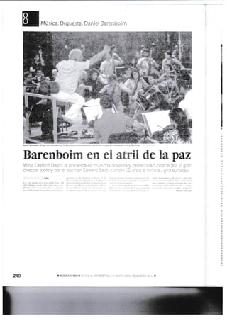 Barenboim
West [.astcrn Dir,ran, la ol-clues
director luciíc y pci- ei esc.iio'
:-1.:r ¡1 "' iPihs l:! i:l¡(.i. l,
¡.¡:r !¡l r!(rio rril. d,rc ro¡1. ,",, t,o 1,,.¡-;,:,i';;,..',;
.!i,ü-. Il4 r- it .r l( i,iC.¡- qui ( iLLr ,i.f, Ij.:...-l :. .:.Il;
¡l¡rr¿t r¡r.r¡j:r,¡:tit l{iLini,rlr..t r.'l:it I i..r, I ¡)il.iii. i
ffi;i
en
La de mú
Fciward I
atril
aelíes y pale
¡ple 1C año
de
tinnq fr
Música. Orquesta. Daniel Barenboim
.rt')4
*
.
s
§
il¡¡
,:
s
a
ü
#
¡t
n,
ir,
o.
d'
5(
tl;
di
r(
ri
tr
t,
,r
ri
d
d,
¿I
q
2l
,
ci
b,
o
¡§
ir
c
v
l}
§:
c(
lf
tlr
tf
si
d,
¡l
di
l¡¡
ni
gr
ih
t:
D
Ie
rr
{,#
*!
d
,t,.
§
.
ht, ^. tt
"?§. -4& -!:.Yffi"
U.:etr¿l:
#i'.:¡&¡ ,:--
yw1
ry;¡¿-r? - ,
4h-,.'Yj -¡
' . í:..
i.,r
24fi x:.'¡-;S:C¡,i; ;:SO*.. ,-:'i-r.,; :.. '....r;r.1.,, i §
 