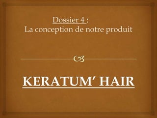 KERATUM’ HAIR
 
