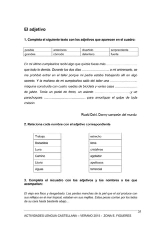 ACTIVIDADES LENGUA CASTELLANA – VERANO 2015 - ZONA E. FIGUERES
31
El adjetivo
1. Completa el siguiente texto con los adjet...
