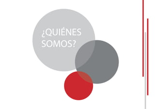 ¿QUIÉNES
SOMOS?
 