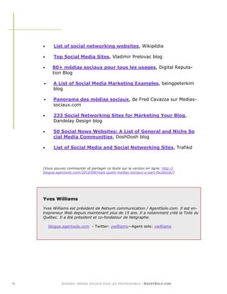 •     List of social networking websites, Wikipédia

     •     Top Social Media Sites, Vladimir Prelovac blog

     •    ...
